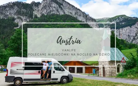 Kamperem przez Austrię, podziwiając majestatyczne góry i urokliwe wioski. Vanlife w Alpach to niezapomniana przygoda.