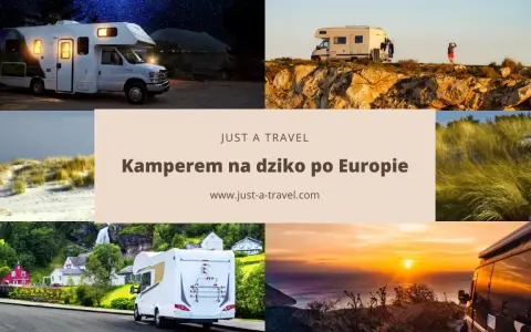 Kamperem na dziko po Europie. Poznaj piękno natury i unikaj zakazy jazdy Europa, podróżując kamperem.