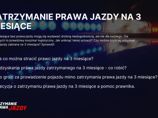 Zatrzymanie prawa jazdy na 3 miesiące: za co można je stracić, jak odzyskać i co grozi za jazdę bez dokumentów.