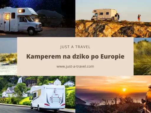 Kamperem na dziko po Europie. Poznaj piękno natury i unikaj zakazy jazdy Europa, podróżując kamperem.