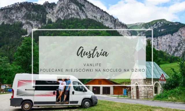 Kamperem przez Austrię, podziwiając majestatyczne góry i urokliwe wioski. Vanlife w Alpach to niezapomniana przygoda.