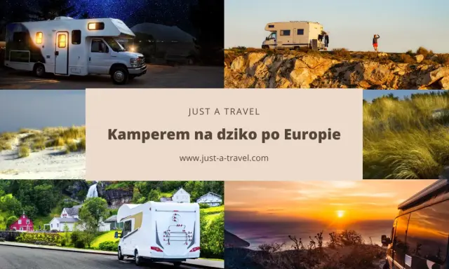 Kamperem na dziko po Europie. Poznaj piękno natury i unikaj zakazy jazdy Europa, podróżując kamperem.